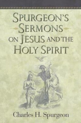 Cover of Spurgeon's Sermons on Jesus and the Holy Spirit