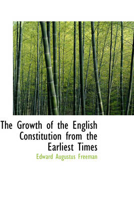 Book cover for The Growth of the English Constitution from the Earliest Times