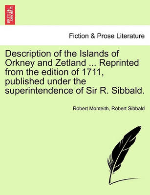 Book cover for Description of the Islands of Orkney and Zetland ... Reprinted from the Edition of 1711, Published Under the Superintendence of Sir R. Sibbald.