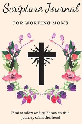 Cover of Scripture Journal For Working Moms