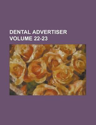 Book cover for Dental Advertiser Volume 22-23