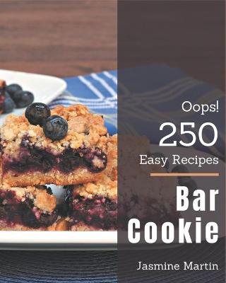 Book cover for Oops! 250 Easy Bar Cookie Recipes