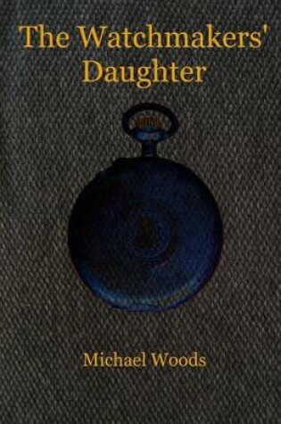 Cover of The Watchmakers' Daughter