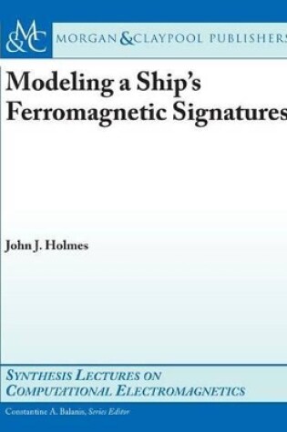 Cover of Modeling a Ship's Ferromagnetic Signatures