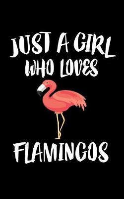 Book cover for Just A Girl Who Loves Flamingos