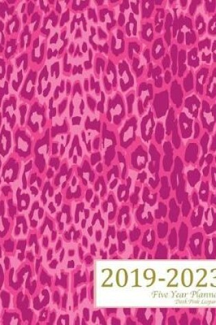 Cover of 2019-2023 Five Year Planner- Dark Pink Leopard