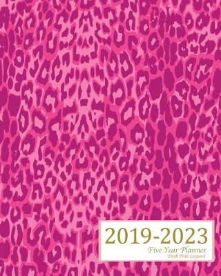 Book cover for 2019-2023 Five Year Planner- Dark Pink Leopard