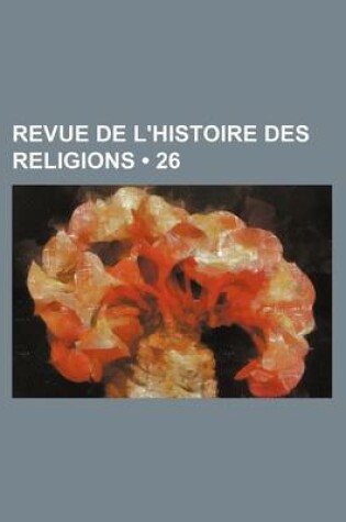 Cover of Revue de L'Histoire Des Religions (26)