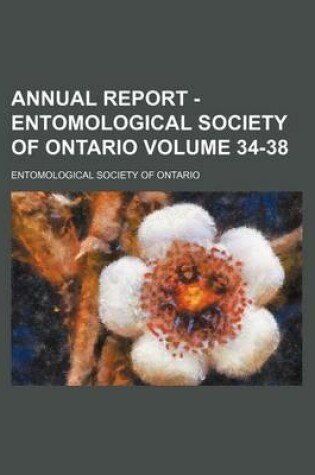 Cover of Annual Report - Entomological Society of Ontario Volume 34-38