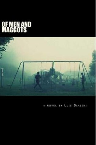 Cover of Of Men And Maggots