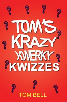 Book cover for Tom's Krazy Kwerky Kwizzes