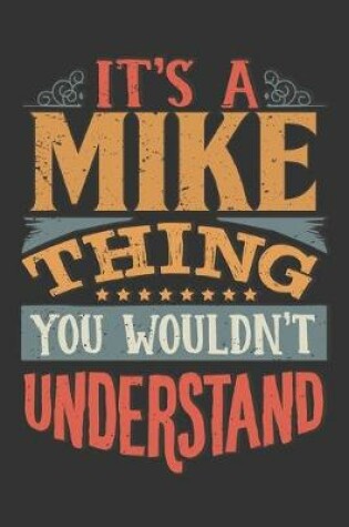 Cover of Its A Mike Thing You Wouldnt Understand