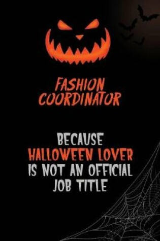 Cover of Fashion Coordinator Because Halloween Lover Is Not An Official Job Title