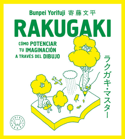 Book cover for Rakugaki: Cómo potenciar tu imaginación a través del dibujo / Rakugaki: How to E nhance Your Imagination through Drawing