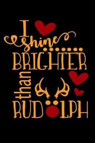 Cover of I Shine Brighter Than Rudolph