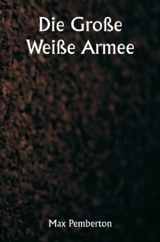 Cover of Die Große Weiße Armee