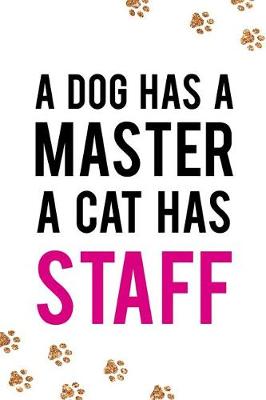 Book cover for A Dog Has a Master a Cat Has Staff