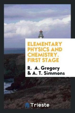 Cover of Elementary Physics and Chemistry. First Stage