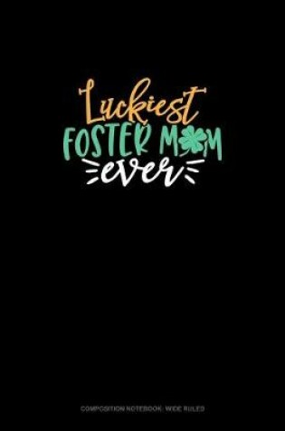 Cover of Luckiest Foster Mom Ever