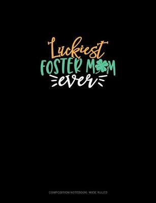 Cover of Luckiest Foster Mom Ever