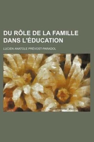 Cover of Du Role de La Famille Dans L'Education