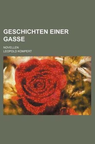 Cover of Geschichten Einer Gasse; Novellen