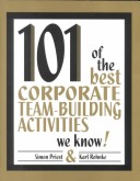 Book cover for 101of the Best Corporate Team Building Activities