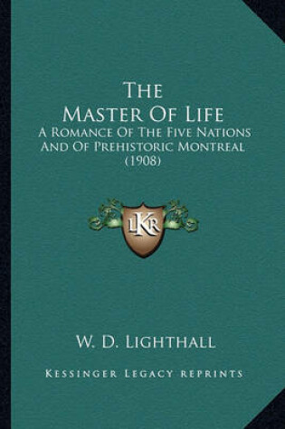 Cover of The Master of Life the Master of Life