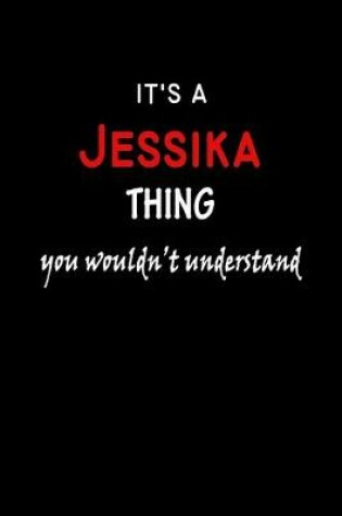 Cover of It's a Jessika Thing You Wouldn't Understandl