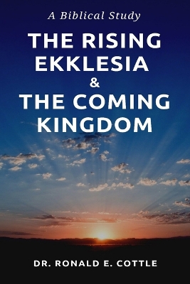 Book cover for The Rising Ekklesia & The Coming Kingdom