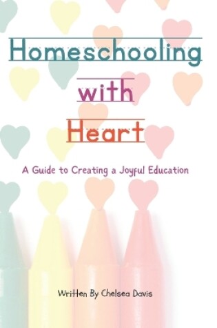 Cover of Homeschooling with Heart