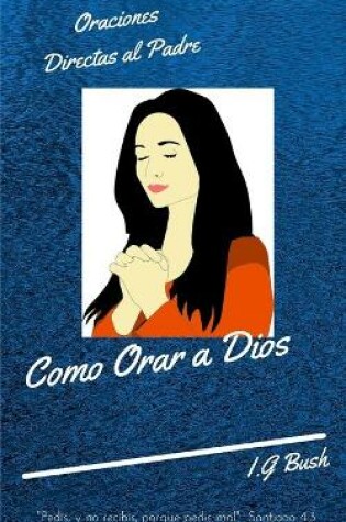 Cover of Como Orar a Dios