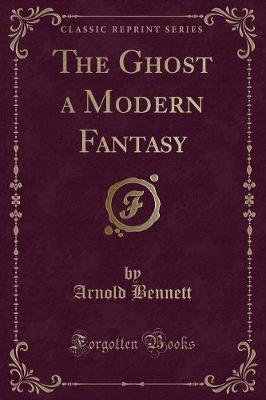 Book cover for The Ghost a Modern Fantasy (Classic Reprint)