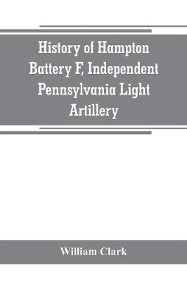 Book cover for History of Hampton Battery F, Independent Pennsylvania Light Artillery