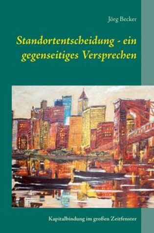 Cover of Standortentscheidung - ein gegenseitiges Versprechen