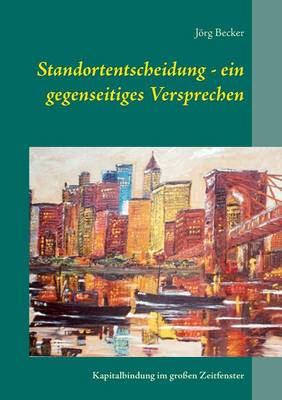 Book cover for Standortentscheidung - ein gegenseitiges Versprechen