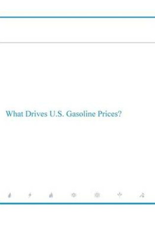 Cover of What Drives U.S. Gasoline Prices