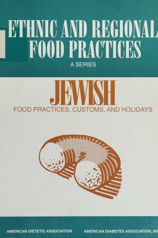 Cover of Jewish Food Practices, Customs, and Holidays