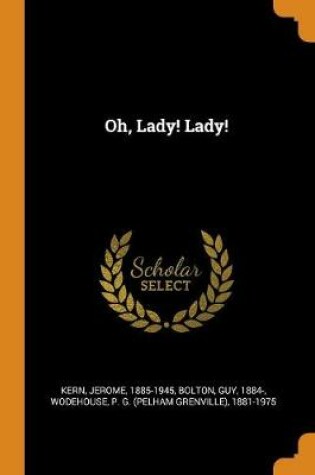 Cover of Oh, Lady! Lady!