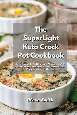 Book cover for The SuperLight Keto Crock Pot Cookbook