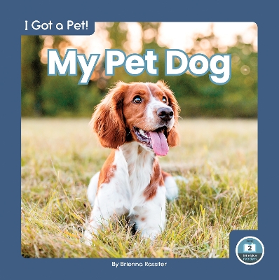 Book cover for I Got a Pet! My Pet Dog