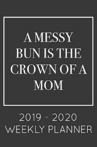 Cover of A Messy Bun Is The Crown of a Mom