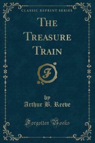 Cover of The Treasure Train (Classic Reprint)