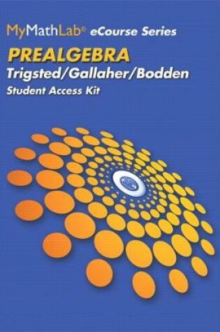 Cover of MyLab Math eCourse for Trigsted/Bodden/Gallaher Prealgebra -- Access Card -- PLUS Guided Notebook