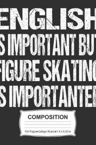 Cover of English Is Important But Figure Skating Is Importanter Composition