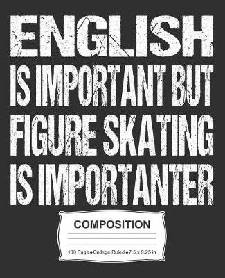 Book cover for English Is Important But Figure Skating Is Importanter Composition