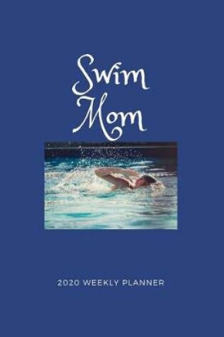 Cover of Swim Mom 2020 Weekly Planner