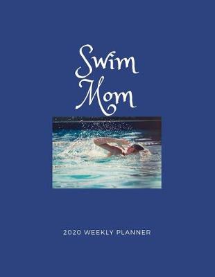 Book cover for Swim Mom 2020 Weekly Planner