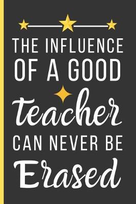 Book cover for Influent Of a Good Teacher Can Never Be Erased