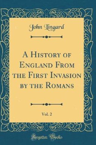 Cover of A History of England from the First Invasion by the Romans, Vol. 2 (Classic Reprint)